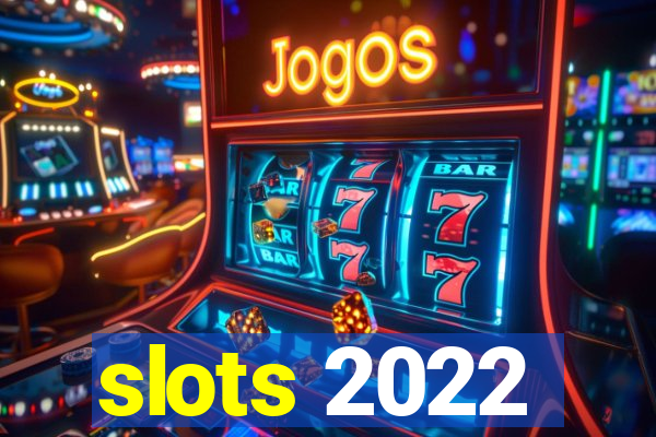 slots 2022