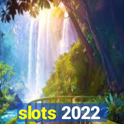 slots 2022