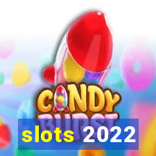 slots 2022