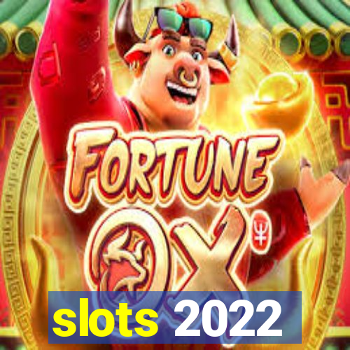 slots 2022