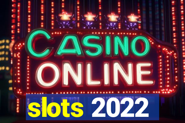 slots 2022