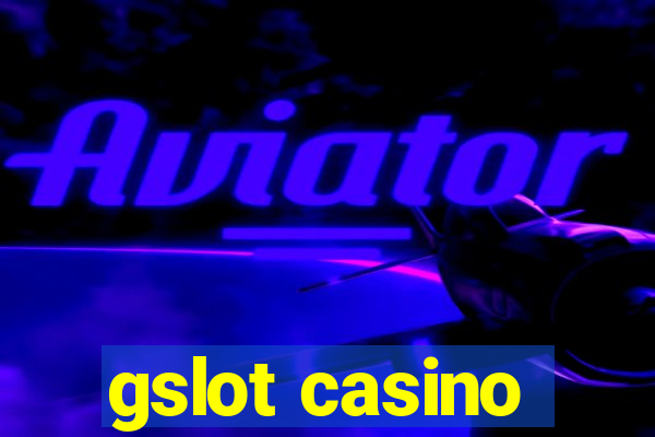 gslot casino