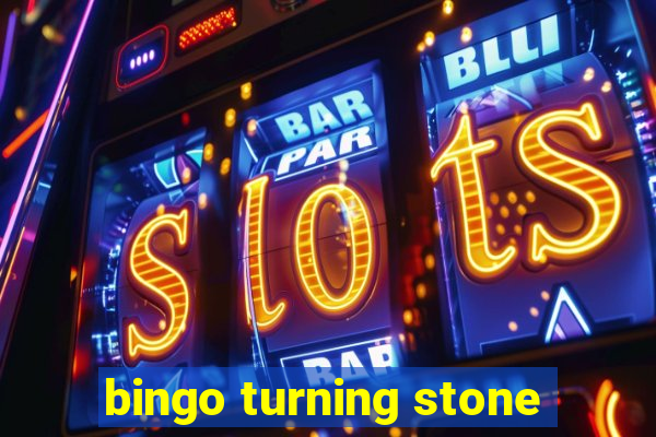 bingo turning stone