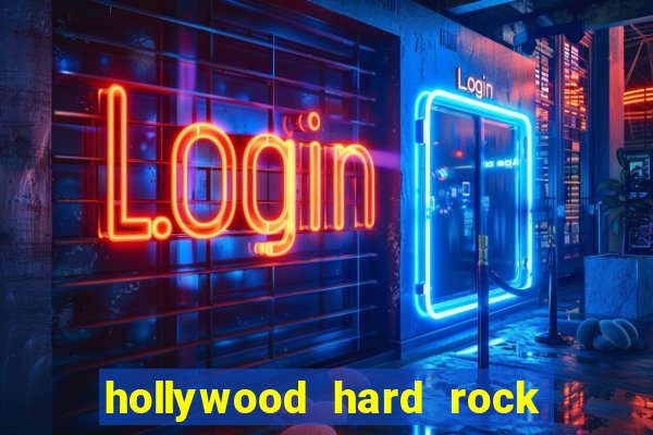 hollywood hard rock hotel and casino