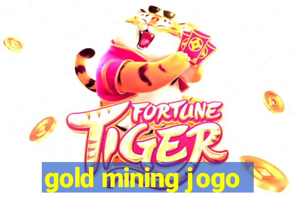 gold mining jogo