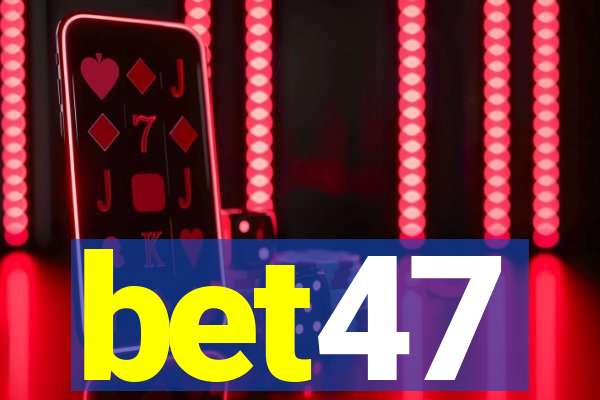 bet47