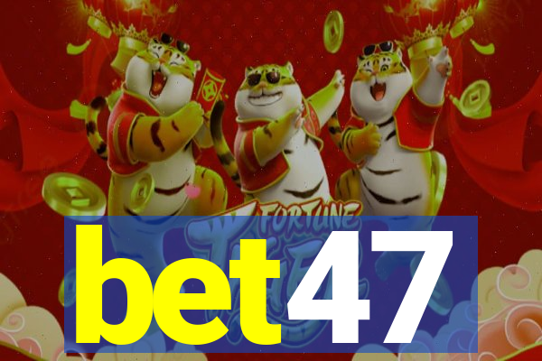 bet47