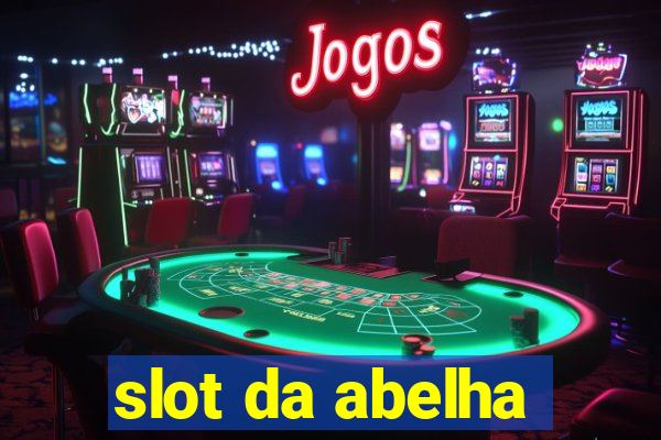 slot da abelha