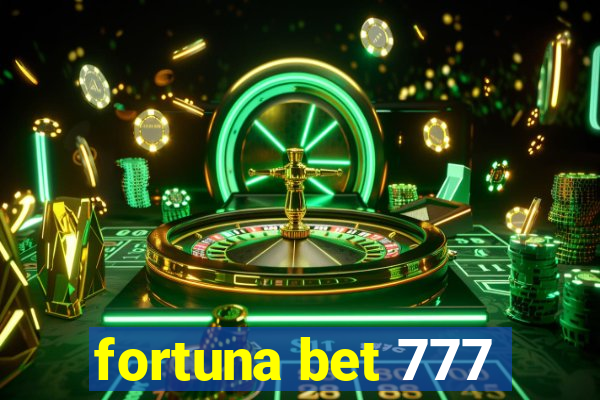 fortuna bet 777