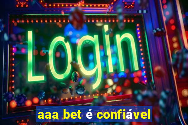 aaa bet é confiável