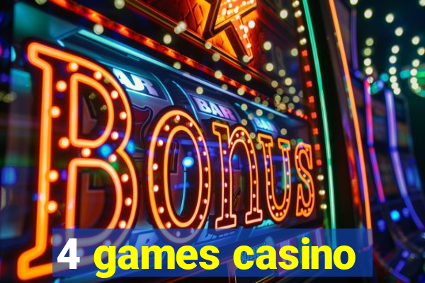 4 games casino