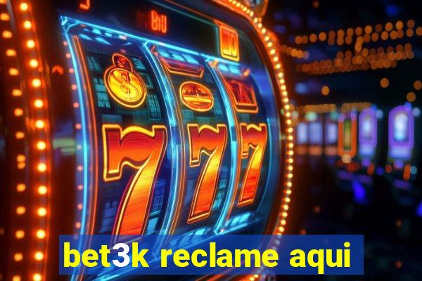 bet3k reclame aqui