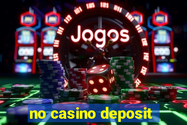 no casino deposit