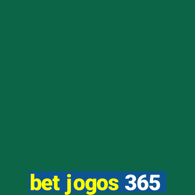 bet jogos 365