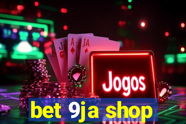 bet 9ja shop