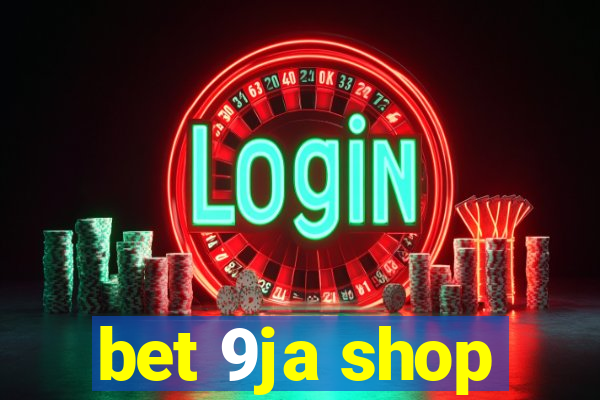 bet 9ja shop