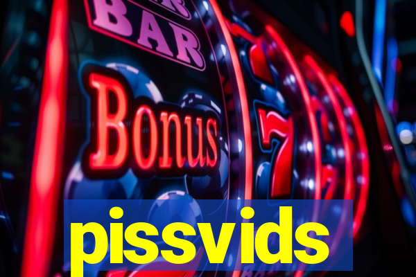 pissvids