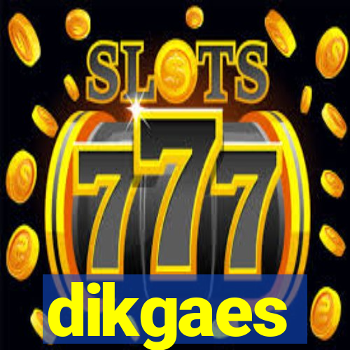 dikgaes