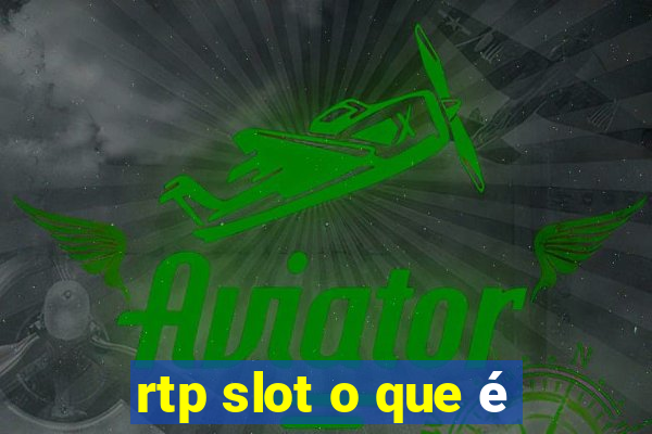 rtp slot o que é