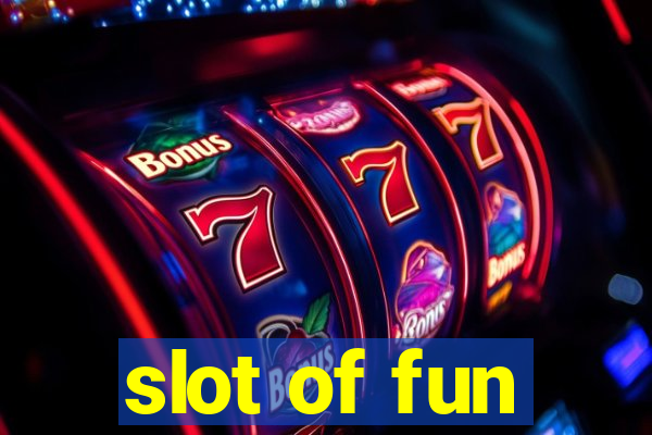 slot of fun