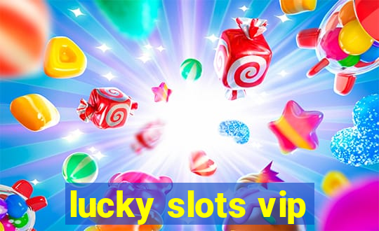 lucky slots vip