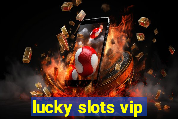 lucky slots vip