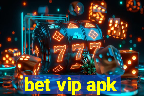 bet vip apk