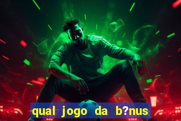 qual jogo da b?nus sem depósito