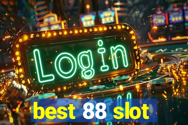 best 88 slot