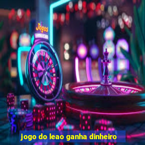 jogo do leao ganha dinheiro