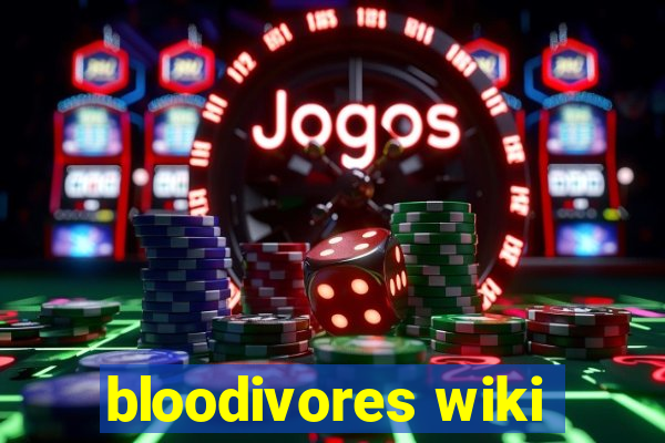 bloodivores wiki