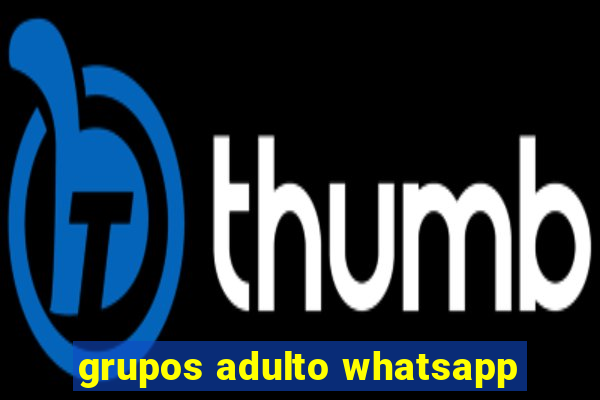 grupos adulto whatsapp