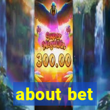 about bet