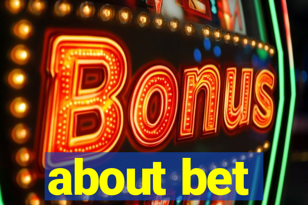 about bet