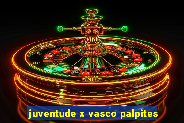 juventude x vasco palpites