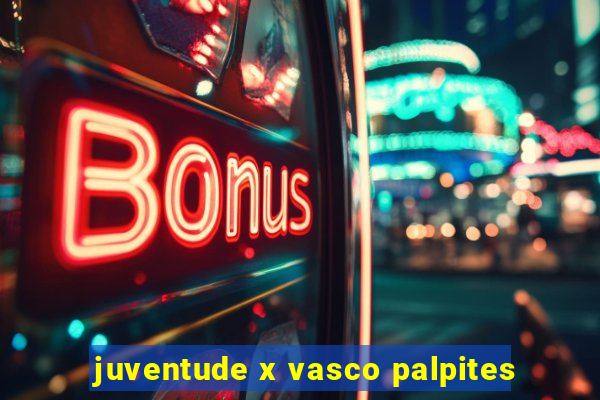 juventude x vasco palpites