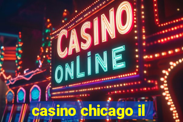 casino chicago il