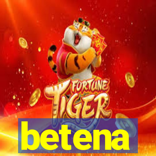 betena