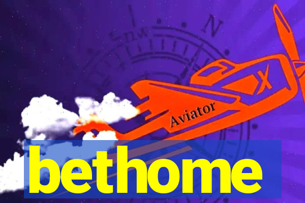 bethome