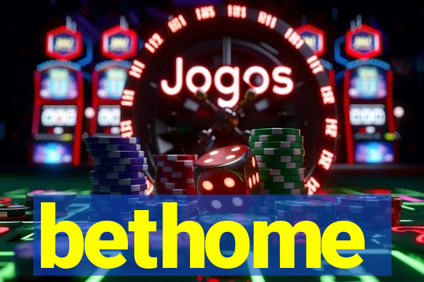 bethome