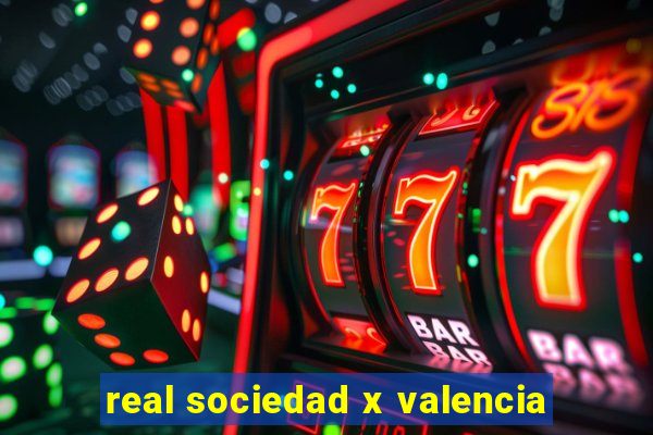 real sociedad x valencia