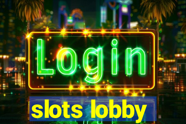 slots lobby