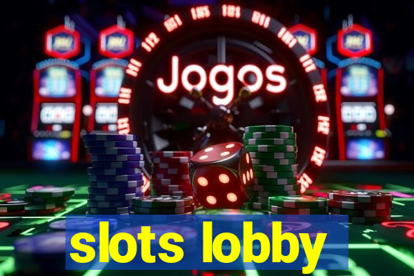 slots lobby