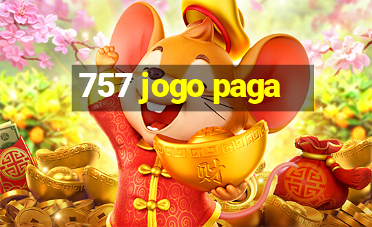 757 jogo paga