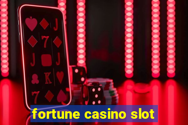 fortune casino slot