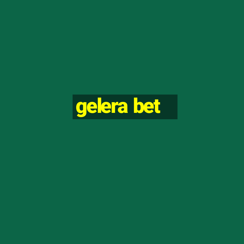 gelera bet