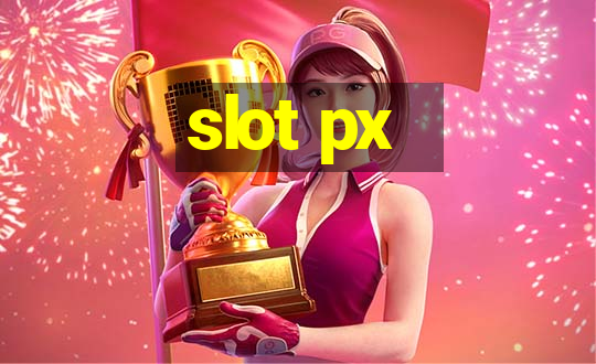 slot px