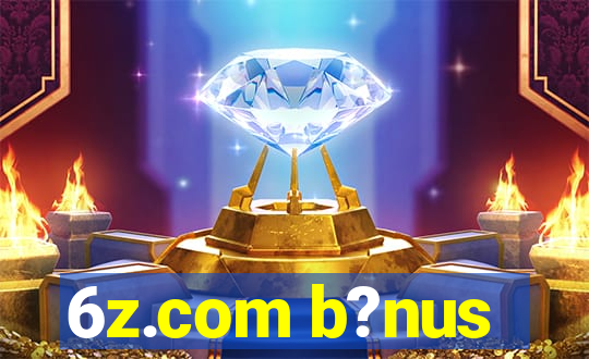 6z.com b?nus