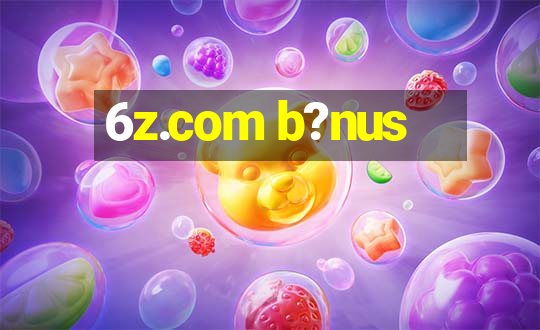 6z.com b?nus