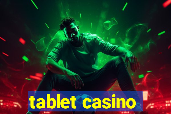 tablet casino